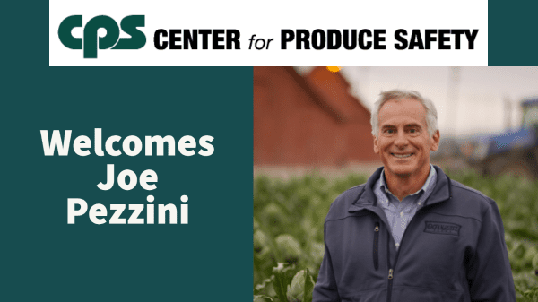 Center for Produce Safety elects board directors, officers, Joe Pezzini as chair