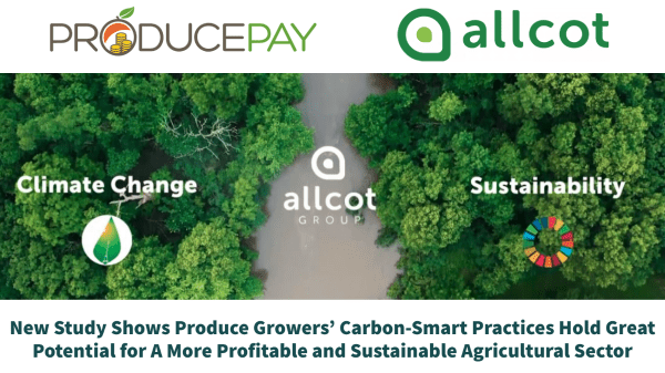 ProducePay and ALLCOT to Launch Industry-First Carbon Offset Program For Produce Growers