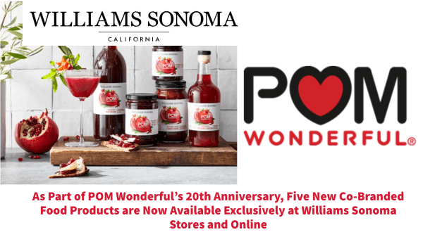WILLIAMS SONOMA AND POM WONDERFUL LAUNCH POMEGRANATE-INFUSED FOOD COLLABORATION