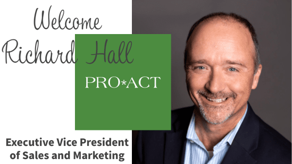 PRO*ACT welcomes Richard Hall as Executive Vice President of Sales & Marketing