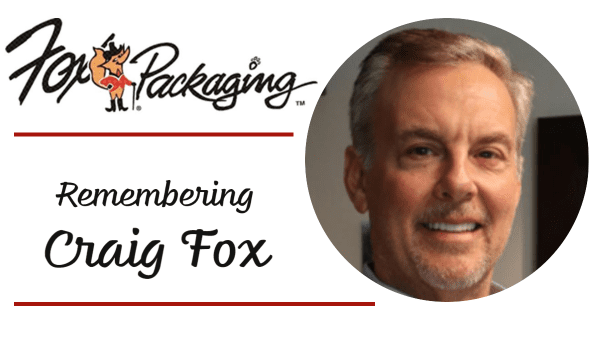 IN MEMORIAM: Fox Packaging Executive Vice President, Craig Fox, Passes