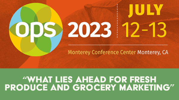 “What Lies Ahead for Fresh Produce and Grocery Marketing”—Retailer Roundtable Presentation announced for OPS 2023